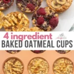 4 ingredient baked oatmeal cups 2026 08 06 192149 512x1024 1