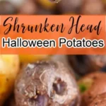 shrunken head spooky halloween potatoes recipe b 2026 08 06 192230 512x1024 1